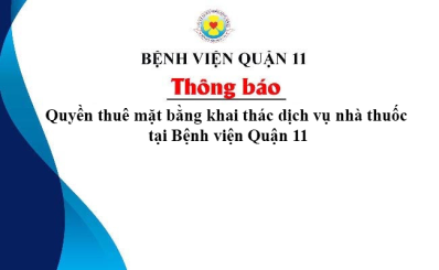 Thông báo Quyền thuê mặt bằng khai thác dịch vụ nhà thuốc tại Bệnh viện Quận 11